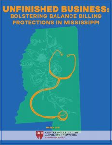 Cover page of "Unfinished Business: Bolstering Balance Billing Protections in Mississippi". Page has Mississippi state map.