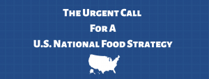 The Urgent Call For A U.S. National Food Strategy sign