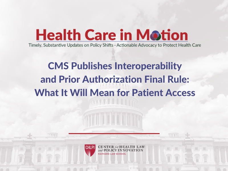 CMS Publishes Interoperability and Prior Authorization Final Rule: What It Will Mean for Patient Access – Health Care In Motion