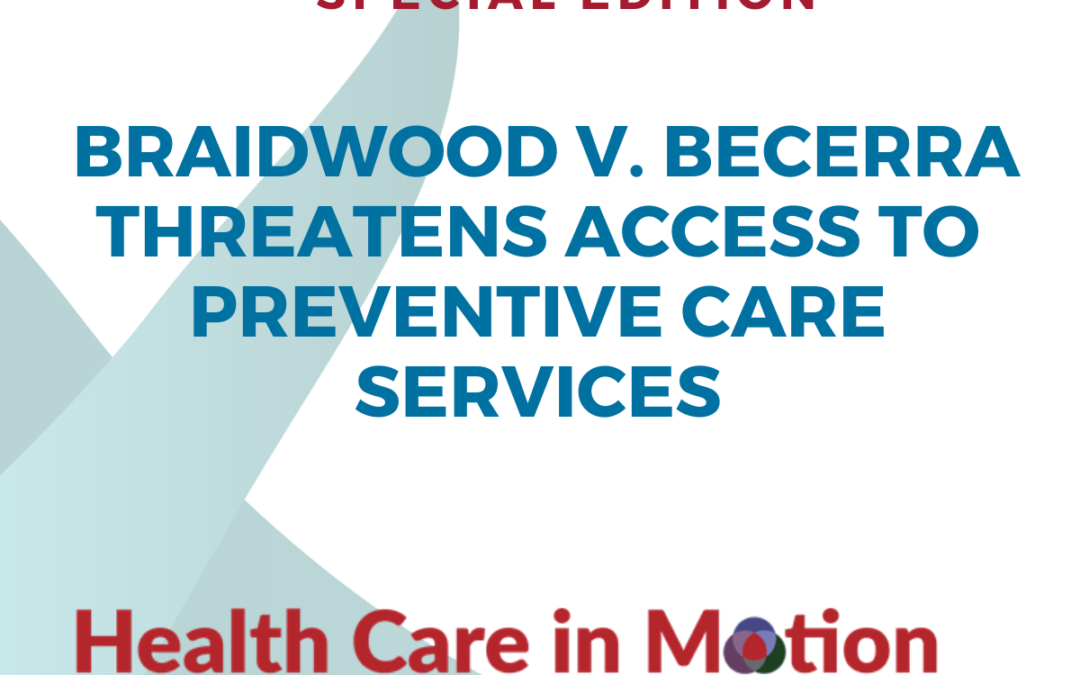 Special Edition: Braidwood v. Becerra Threatens Access to Preventive Care Services – Health Care in Motion