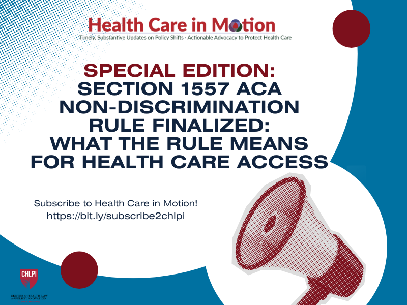 Special Edition: Section 1557 ACA Non-Discrimination Rule Finalized: What the Rule Means for Health Care Access – Health Care in Motion