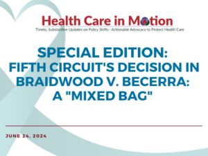 Health Care in Motion Banner showing Special Edition topic that reads "Fifth Circuit’s Decision in Braidwood v. Becerra: A ‘Mixed Bag’"