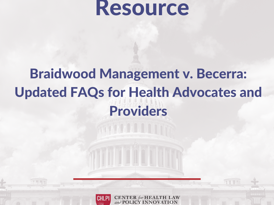 Braidwood Management v. Becerra: Updated FAQs for Health Advocates and Providers