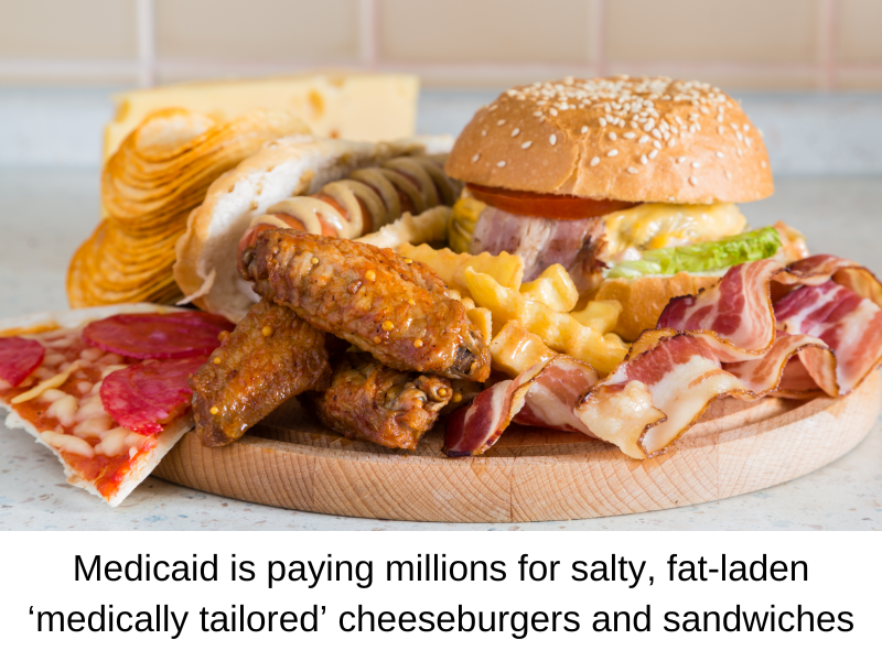 Medicaid is Paying Millions for Salty, Fat-laden ‘Medically-tailored’ Cheeseburgers and Sandwiches