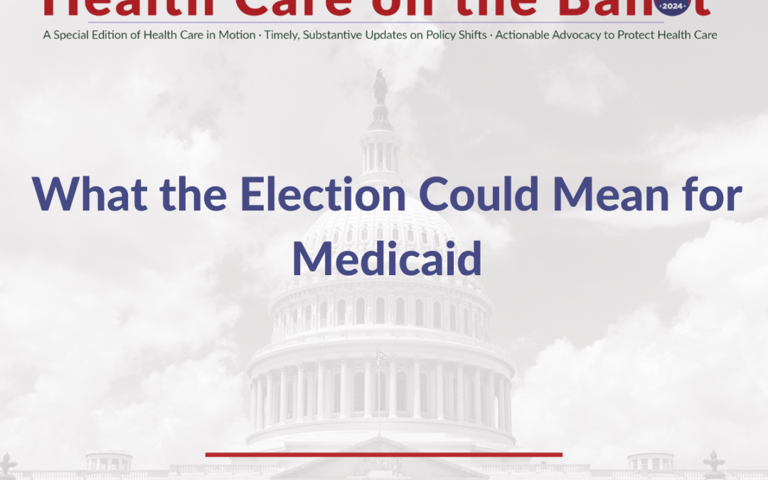 What the Election Could Mean for Medicaid – Health Care on the Ballot