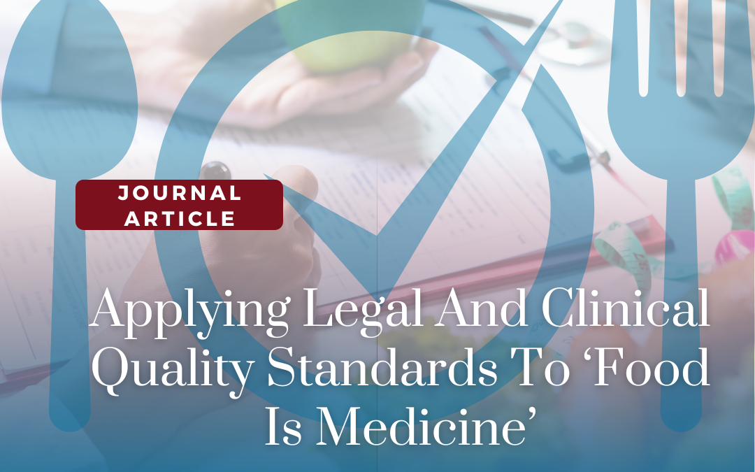 Applying Legal And Clinical Quality Standards To ‘Food Is Medicine’