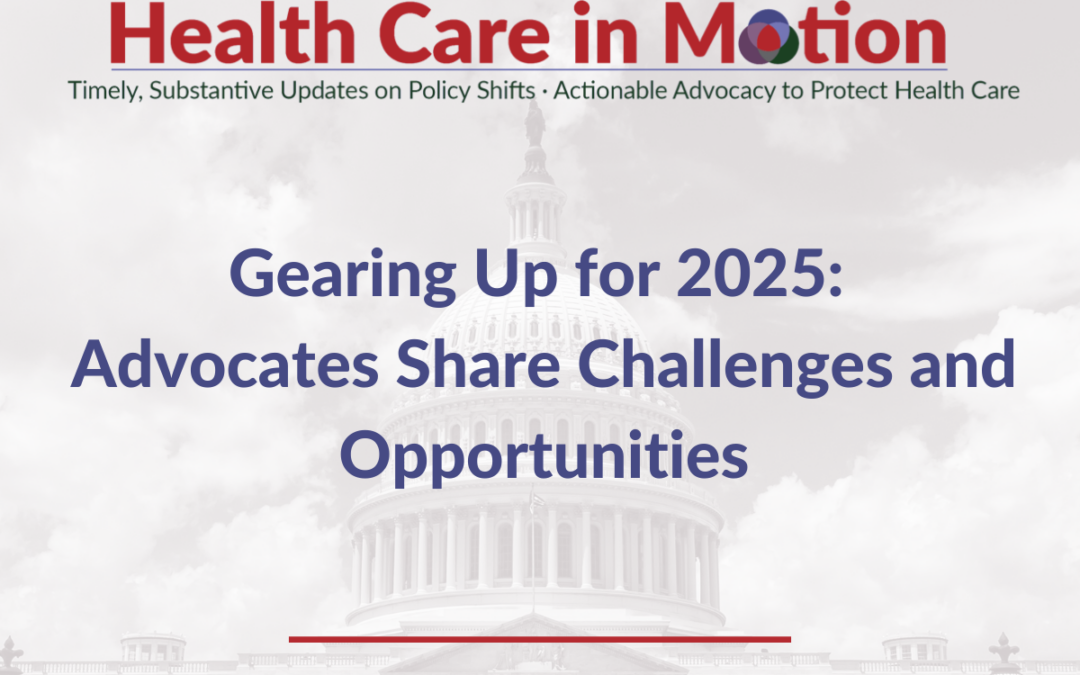 Gearing Up for 2025: Advocates Share Challenges and Opportunities – Health Care in Motion