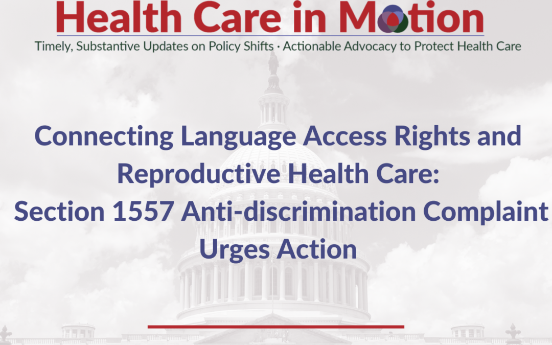 Connecting Language Access Rights and Reproductive Health Care: Section 1557 Anti-discrimination Complaint Urges Action